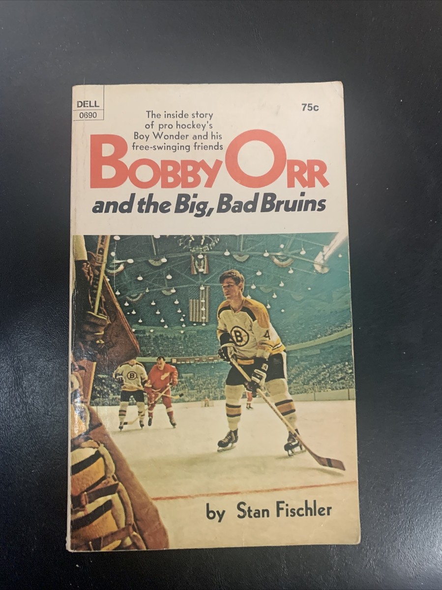 Bobby Orr and the Big Bad Bruins by Stan Fischler & 2 More Bobby