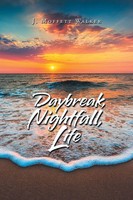 J. Moffett Walker | Daybreak, Nightfall, Life | Taschenbuch | Englisch (2019)