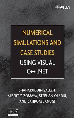 Numerical Simulations and Case Studies Using Visual C++.Net by Shaharuddin Salle
