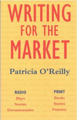 Writing for the Market,Patricia O'Reilly