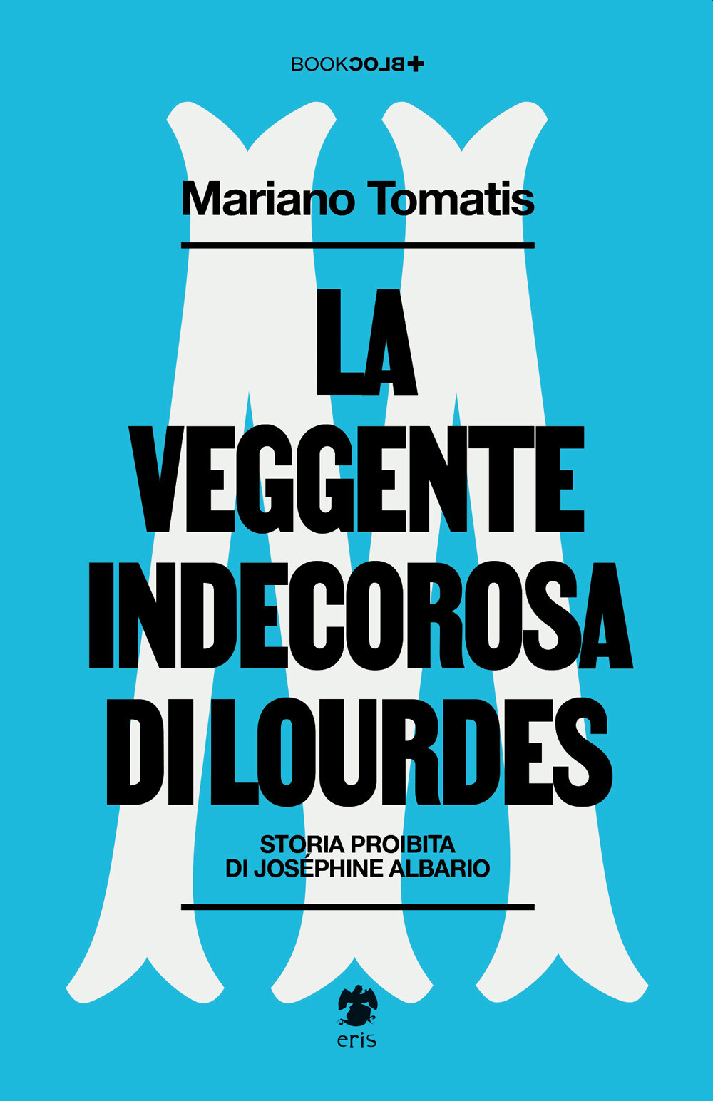 La veggente indecorosa di Lourdes - Tomatis Mariano