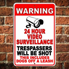 No Trespassing 24 Hour Video Surveillance Trespassers Will Be Shot Metal Sign