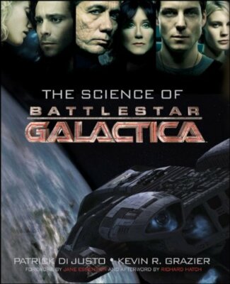 The Science of ''Battlestar Galactica'' by Grazier, Kevin 0470399090 FREE Shipping