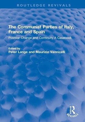 The Communist Parties of Italy, France and Spain by Peter Lan... - 9781032028880