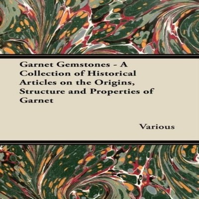 Garnet Gemstones - A Collection of Historical Articles on the Ori