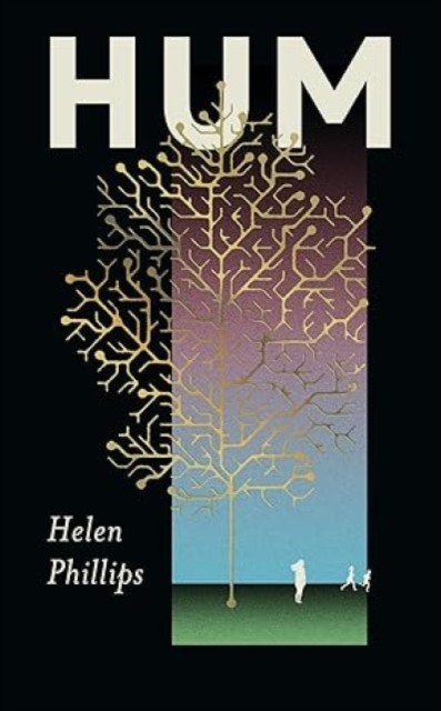 Hum The thrilling, feminist speculative novel by Helen Phillips (Hardback Book)