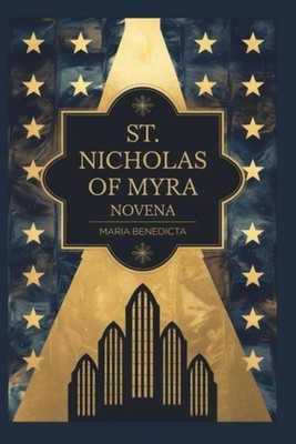 St. Nicholas of Myra Novena - Paperback NEW MARIA. BENEDICT 19/11/2024