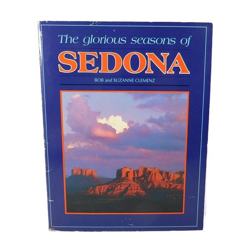 The Glorious Seasons of Sedona Book by Bob and Suzanne Clemenz Soft Cover 1988 - 第 1/7 張圖片