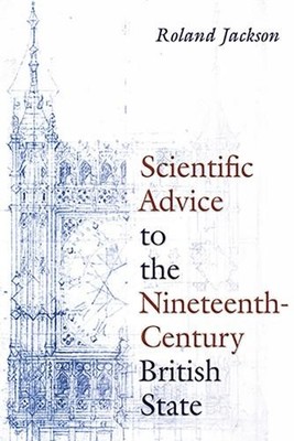 Scientific Advice to the Nineteenth-Century British State by ... - 9780822947905