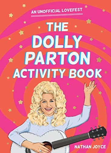 The Dolly Parton Activity Book: An Unofficial Lovefest,Nathan Jo