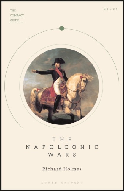 The Napoleonic Wars by Richard Holmes (Paperback Book)