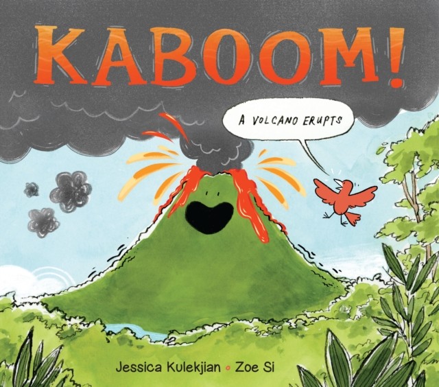 Kaboom! A Volcano Erupts by Jessica Kulekjian (Hardback Book)