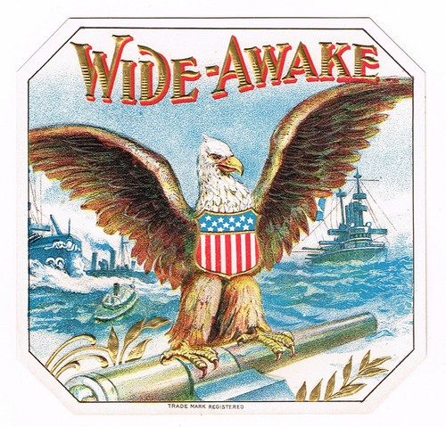 PATRIOTIC CIGAR BOX LABEL VINTAGE 1910 WIDE AWAKE BALD EAGLE NAVY WHITE FLEET D3