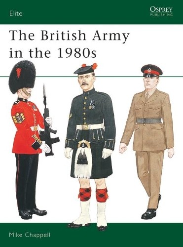The British Army in the 1980s by Mike Chappell, Mike Chappell - 9780850457964