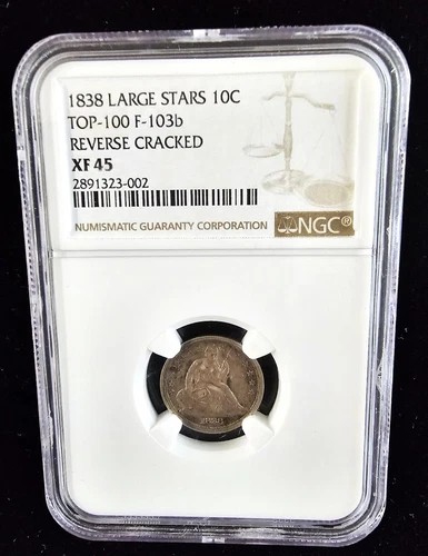 1838 Silver Seated Dime NGC XF 45 “Large Stars F 103B REVERSE CRACKED”