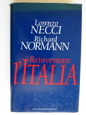Italien neu erfinden - Lorenzo Necci / Richard Normann - Mondadori, 1994