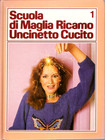 SCUOLA DI MAGLIA RICAMO UNCINETTO E CUCITO 1° VOLUME LONGANESI PERIODICI