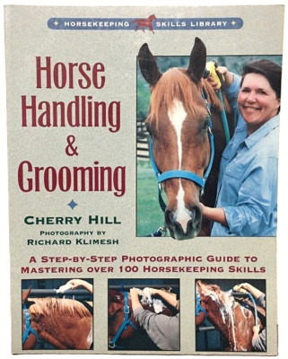 Horse Handling & Grooming ~ Cherry Hill & Richard Klimesh NEW - Make An Offer!