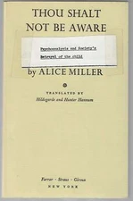 Alice Miller / Thou Shalt Not Be Aware Advance Uncorrected Proof 1984