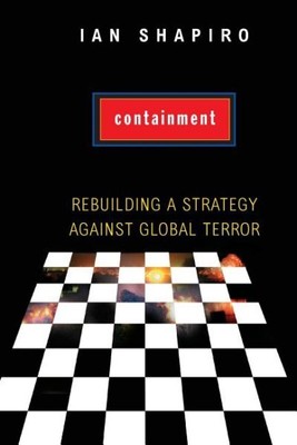 Containment : Rebuilding a Strategy Against Global Terror, Paperback by Shapi...