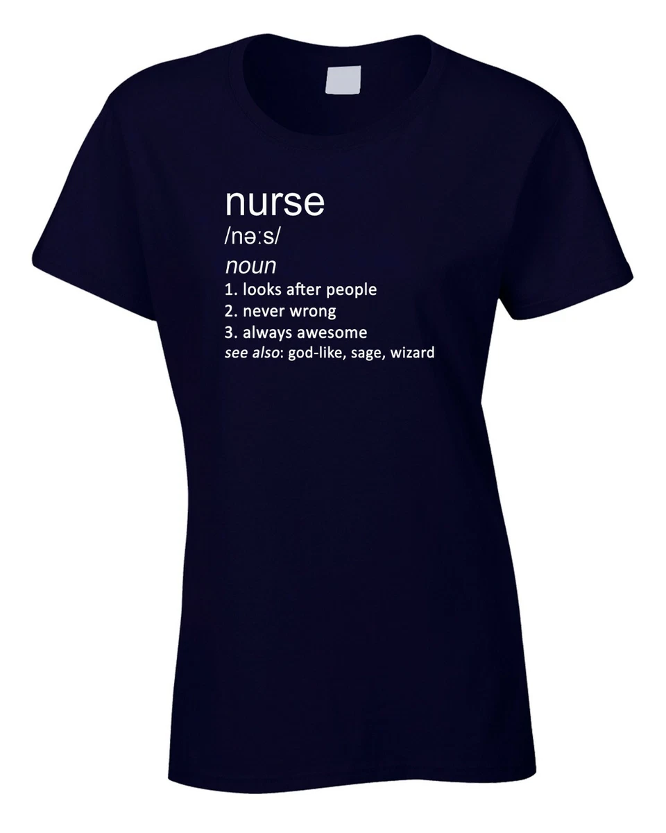 Nurse Women s Ladies T Shirt Funny Gift Definition Job Work