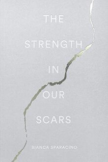 The Strength In Our Scars von Sparacino, Bianca | Buch | Zustand gut