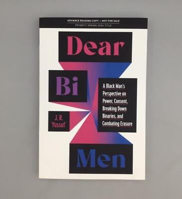 Dear Bi Men: A Black Man's Perspective on Power - ADVANCE READING COPY (new)