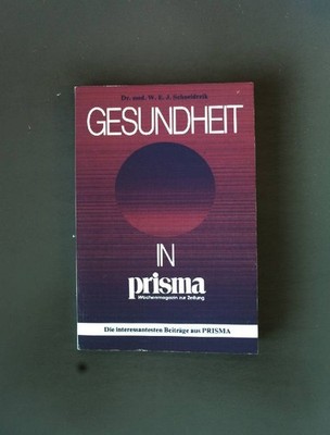 Gesundheit in Prisma: Wochenmagazin der Zeitung Teil 3. Schneidrzik, Willy E. J.