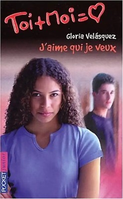 Toi et Moi Tome 21 : J'aime qui je veux (Toi+Moi=coeur) - Velasquez, Gloria