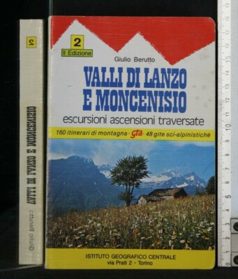 VALLI DI LANZO E MONCENISIO. Giulio Berutto. Istituto Geografico Centrale.