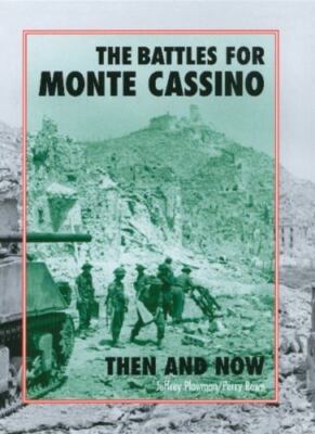 Battles for Monte Cassino : Then and Now, Hardcover by Plowman, Jeffrey; Rowe...