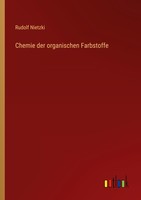 Chemie Der Organischen Farbstoffe Rudolf Nietzki