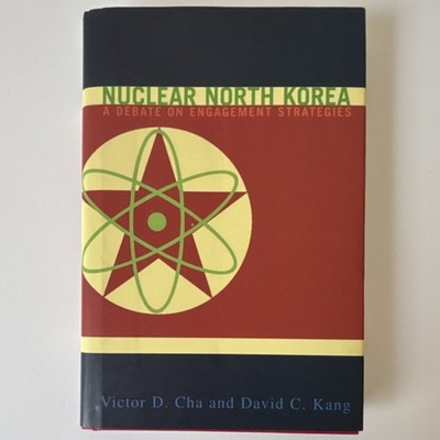 Nuclear North Korea: Debate by Cha & Kang (Hardcover, Columbia Univ Press, Poli 