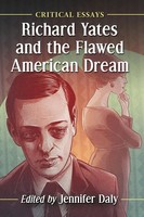 Richard Yates And The Flawed American Dream | Critical Essays | Jennifer Daly