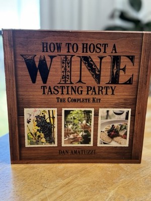 How to Host a Wine Tasting Party: The Complete Kit by Dan Amatuzzi