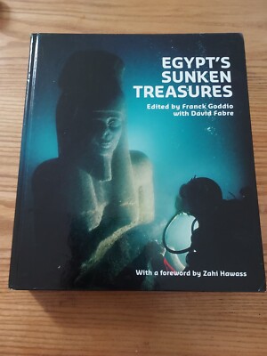 Egypt's Sunken Treasures. Goddio & Fabre. 2008 Hardback B8