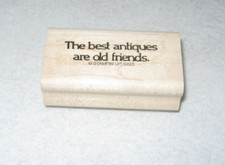 Rubber Stamp - Stampin' Up - The best antique are old friends. - Medium Size -