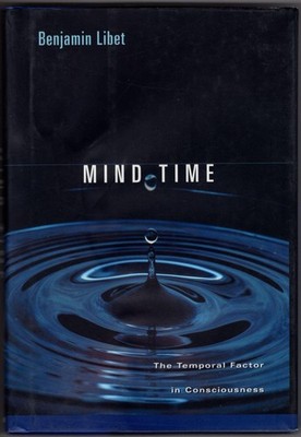 Mind Time: The Temporal Factor in Consciousness (Perspectives in Cognitive N...
