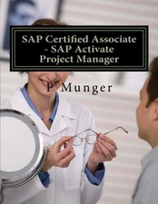 SAP CERTIFIED ASSOCIATE - SAP ACTIVATE PROJECT MANAGER By P Munger **BRAND NEW**