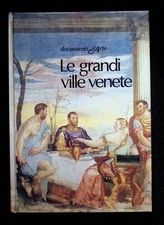 Le grandi ville venete Lionello Puppi Ist Geografico DeAgostini Novara 1982 Arte