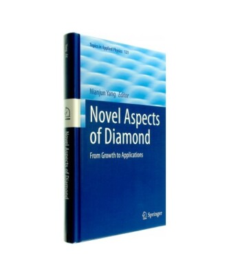 Novel Aspects of Diamond: From Growth to Applications