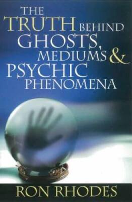 The Truth Behind Ghosts, Mediums, and Psychic Phenomena - Paperback - GOOD