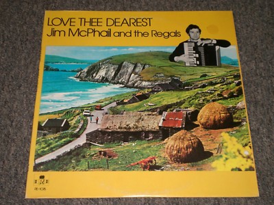 Jim McPhail and the Regals~Love Thee Dearest~Irish Folk~FAST SHIPPING!!