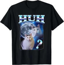 Funny Cats Huh Funny Cat Meme Sarcastic Silly Cute Cat Humor T-Shirt for Gift