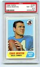 1968 Topps Football Craig Morton #155 Dallas Cowboys PSA 8.5 NM-MT+ (Rookie)