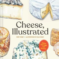 Cheese, Illustrated: Notes, Pairings, and Boards, Stamp, Rory, Good Book