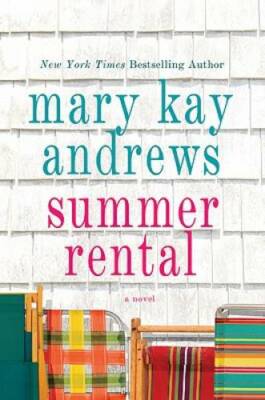 Summer Rental: A Novel - Hardcover By Andrews, Mary Kay - GOOD
