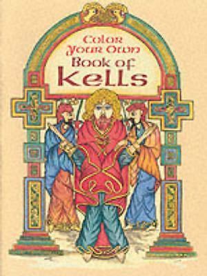 Color Your Own Book of Kells; Dover Art M- Marty Noble, 9780486418650, paperback