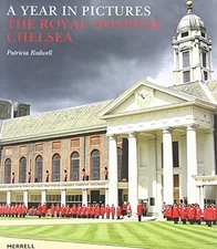 The Royal Hospital Chelsea: A Year in Pictures by Patricia Rodwell Book The Fast