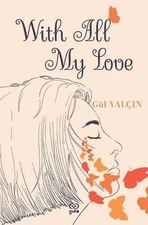 Whit All My Love by G?l Yal??n Paperback Book